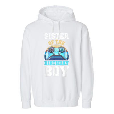 Sister Of The Birthday Boy Matching Video Gamer Birthday Garment-Dyed Fleece Hoodie