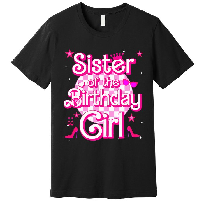 Sister Of The Birthday Girl Doll Family Party Premium T-Shirt