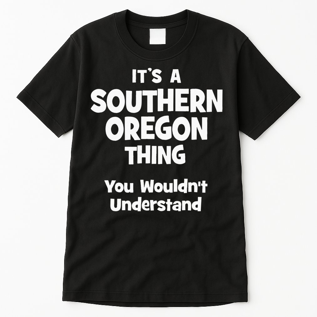 Southern Oregon Thing College University Alumni Funny Tall T-Shirt