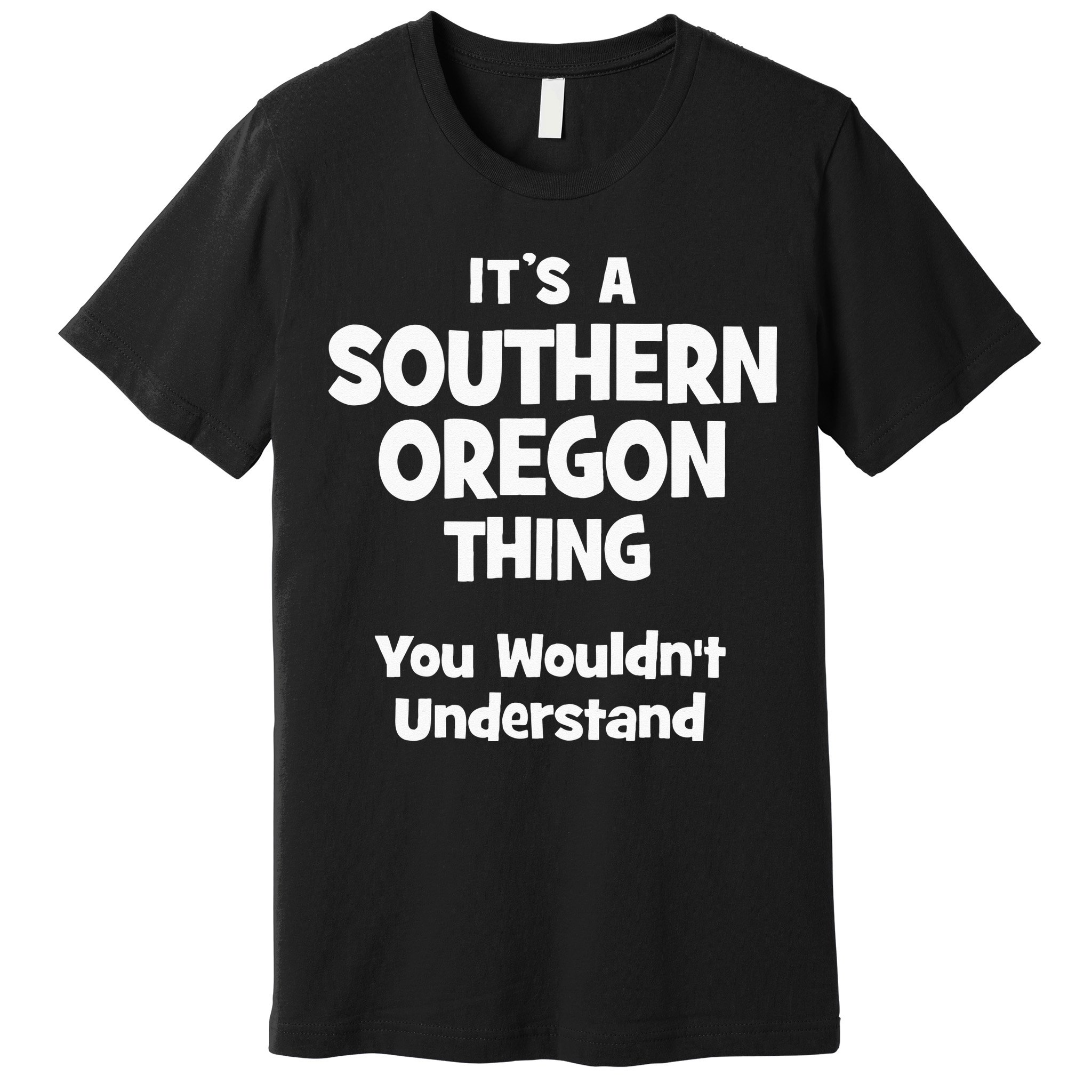 Southern Oregon Thing College University Alumni Funny Premium T-Shirt