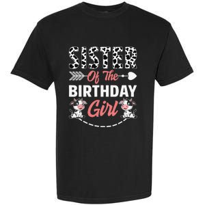 Sister Of The Birthday Cow Birthday Farm Animal Garment-Dyed Heavyweight T-Shirt