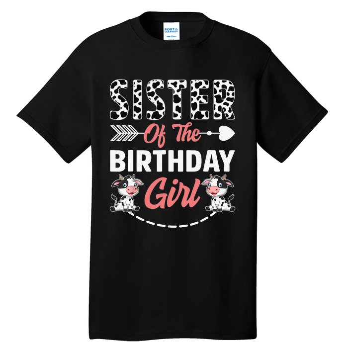 Sister Of The Birthday Cow Birthday Farm Animal Tall T-Shirt