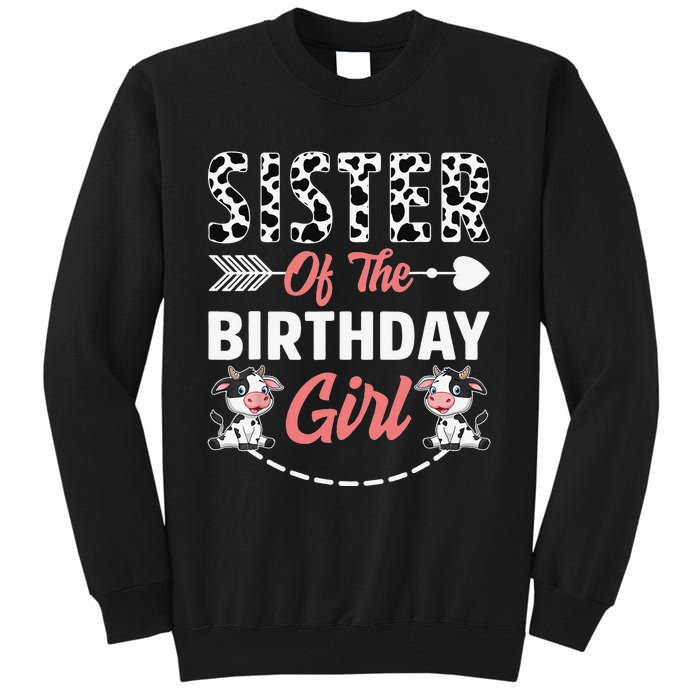 Sister Of The Birthday Cow Birthday Farm Animal Tall Sweatshirt