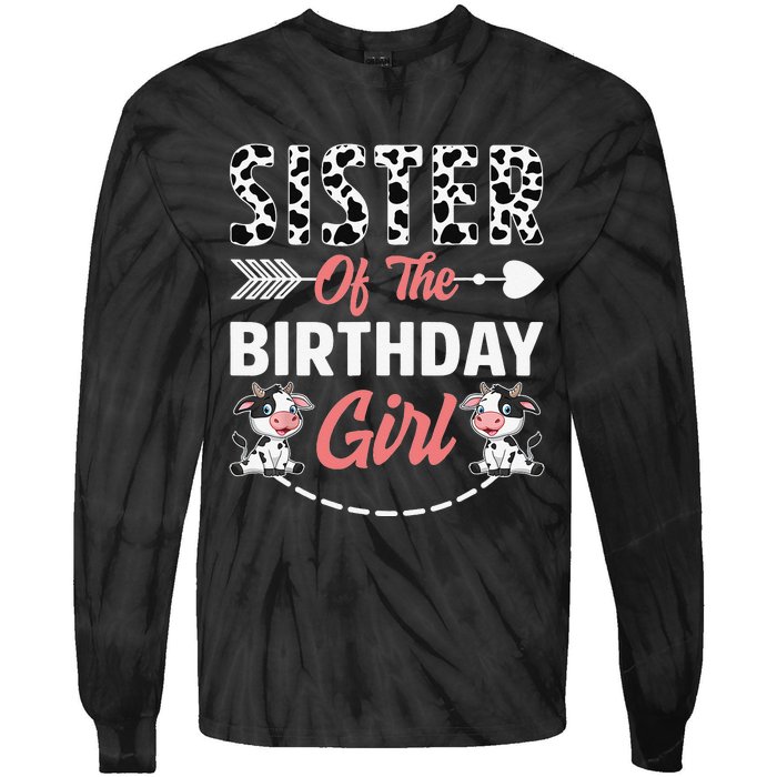 Sister Of The Birthday Cow Birthday Farm Animal Tie-Dye Long Sleeve Shirt