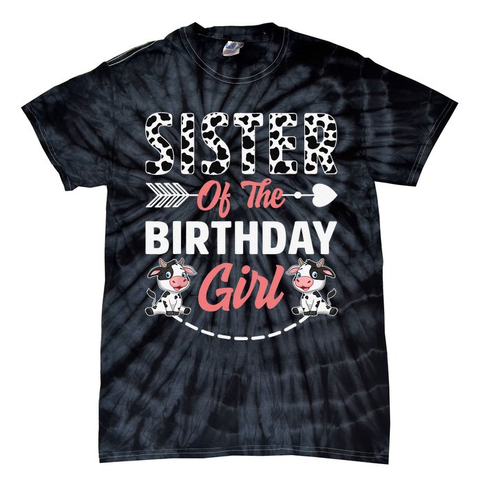 Sister Of The Birthday Cow Birthday Farm Animal Tie-Dye T-Shirt