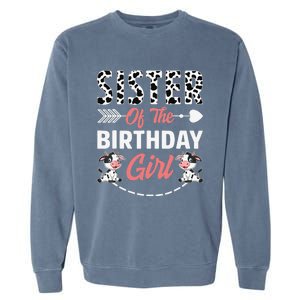 Sister Of The Birthday Cow Birthday Farm Animal Garment-Dyed Sweatshirt