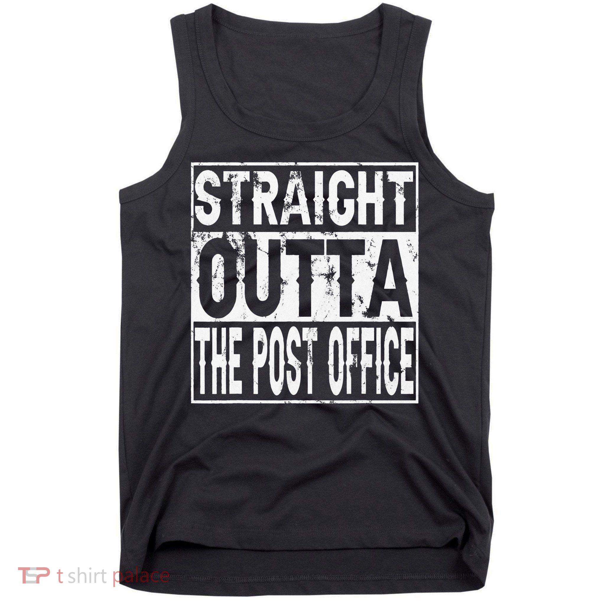Straight Outta The Post Office Funny Postal Worker Tank Top