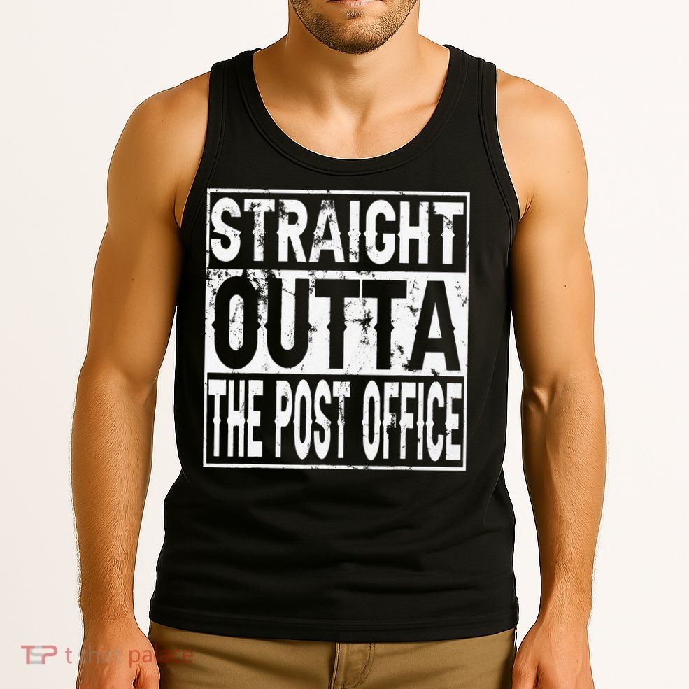 Straight Outta The Post Office Funny Postal Worker Tank Top