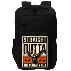 Straight Outta The Penalty Box Funny Hockey Player Fan Lover Impact Tech Backpack