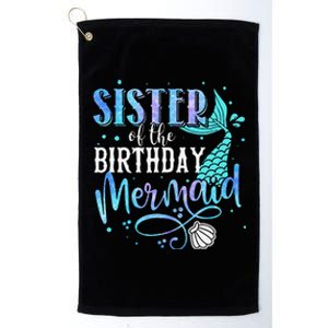 Sister Of The Birthday Mermaid Family Matching Party Squad Platinum Collection Golf Towel