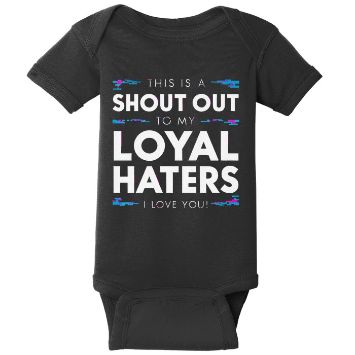 Shout Out To My Loyal Haters I Love You Premium Baby Bodysuit