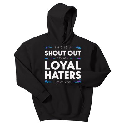 Shout Out To My Loyal Haters I Love You Premium Kids Hoodie