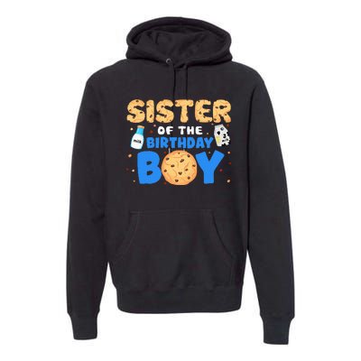 Sister Of The Birthday Boy Milk And Cookies 1st Birthday Premium Hoodie