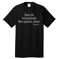 Same Old Tired Playbook Funny Sarcastic Saying Tall T-Shirt