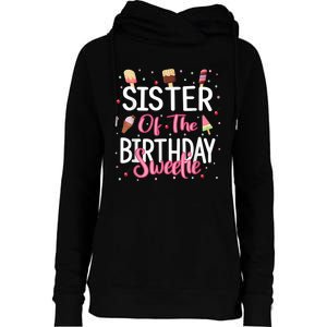 Sister Of The Birthday Sweetie Girl Ice Cream Theme Party Womens Funnel Neck Pullover Hood