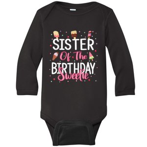 Sister Of The Birthday Sweetie Girl Ice Cream Theme Party Baby Long Sleeve Bodysuit