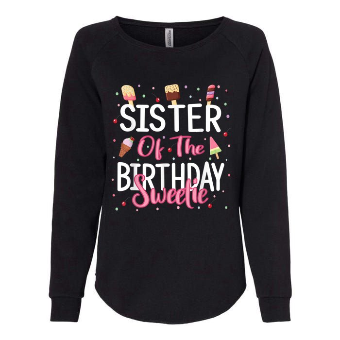 Sister Of The Birthday Sweetie Girl Ice Cream Theme Party Womens California Wash Sweatshirt