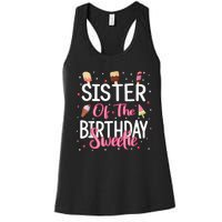 Sister Of The Birthday Sweetie Girl Ice Cream Theme Party Women's Racerback Tank