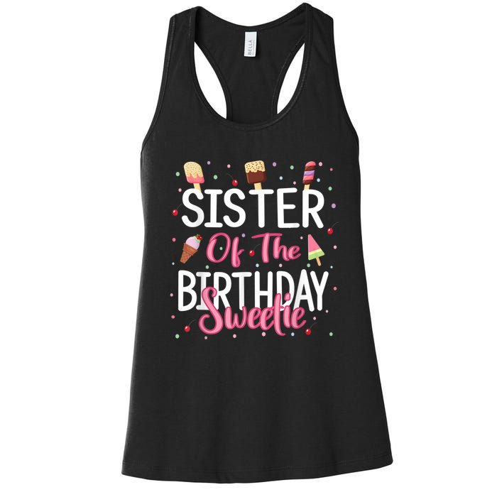 Sister Of The Birthday Sweetie Girl Ice Cream Theme Party Women's Racerback Tank