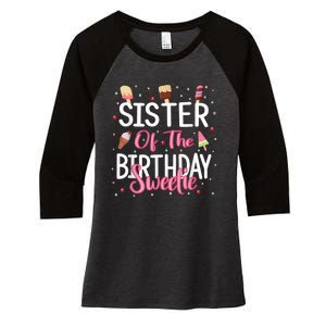 Sister Of The Birthday Sweetie Girl Ice Cream Theme Party Women's Tri-Blend 3/4-Sleeve Raglan Shirt