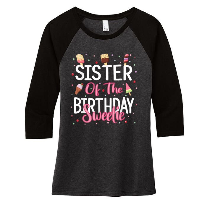 Sister Of The Birthday Sweetie Girl Ice Cream Theme Party Women's Tri-Blend 3/4-Sleeve Raglan Shirt