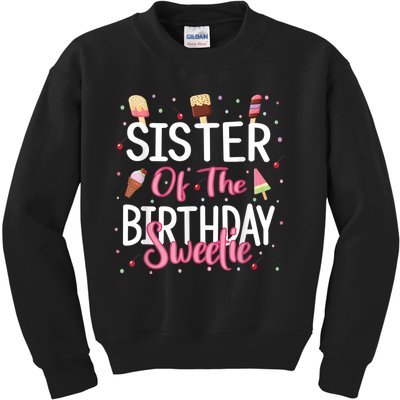 Sister Of The Birthday Sweetie Girl Ice Cream Theme Party Kids Sweatshirt