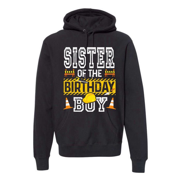 Sister of the Birthday  Construction Birthday Party Hat Premium Hoodie