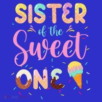 Sister Of The Sweet One Ice Cream 1st First Birthday Family Great Gift T-Shirt