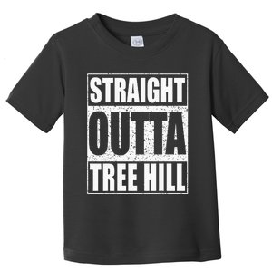 Straight Outta Tree Hill Wilmington North Carolina Toddler T-Shirt