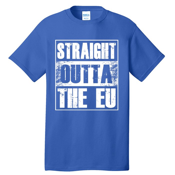 Straight Outta The Eu Europe Brexit England Politics Uk Gift Great Gift Tall T-Shirt