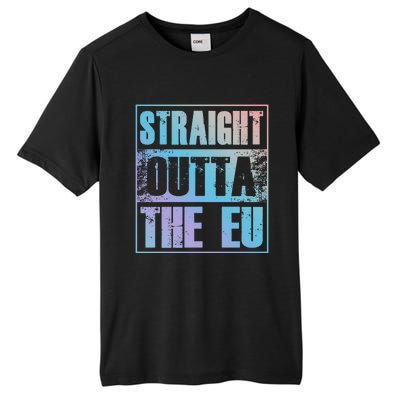 Straight Outta The Eu Europe Brexit England Politics Uk Gift Meaningful Gift Tall Fusion ChromaSoft Performance T-Shirt