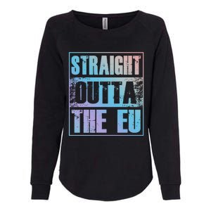 Straight Outta The Eu Europe Brexit England Politics Uk Gift Meaningful Gift Womens California Wash Sweatshirt