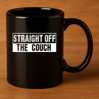 Straight Off The Couch Funny Football Offensive Lineman 11oz C Handle Ceramic Mug