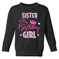 Sister Of The Birthday Girl Cute Pink Matching Family Toddler Sweatshirt