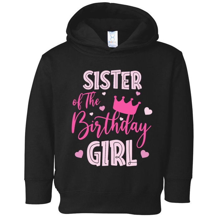 Sister Of The Birthday Girl Cute Pink Matching Family Toddler Hoodie