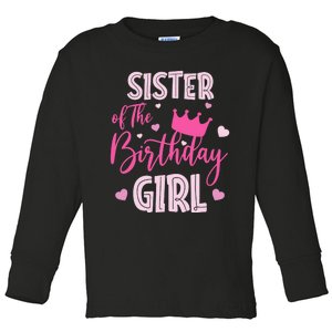 Sister Of The Birthday Girl Cute Pink Matching Family Toddler Long Sleeve Shirt