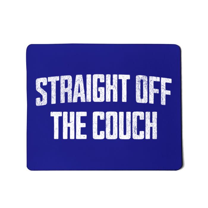 Straight Off The Couch Funny Football Offensive Lineman Mousepad