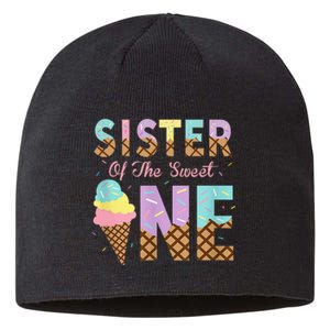 Sister Of The Sweet One Ice Cream 1st First Birthday Family Sustainable Beanie