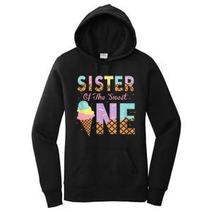 Sister Of The Sweet One Ice Cream 1st First Birthday Family Women's Pullover Hoodie