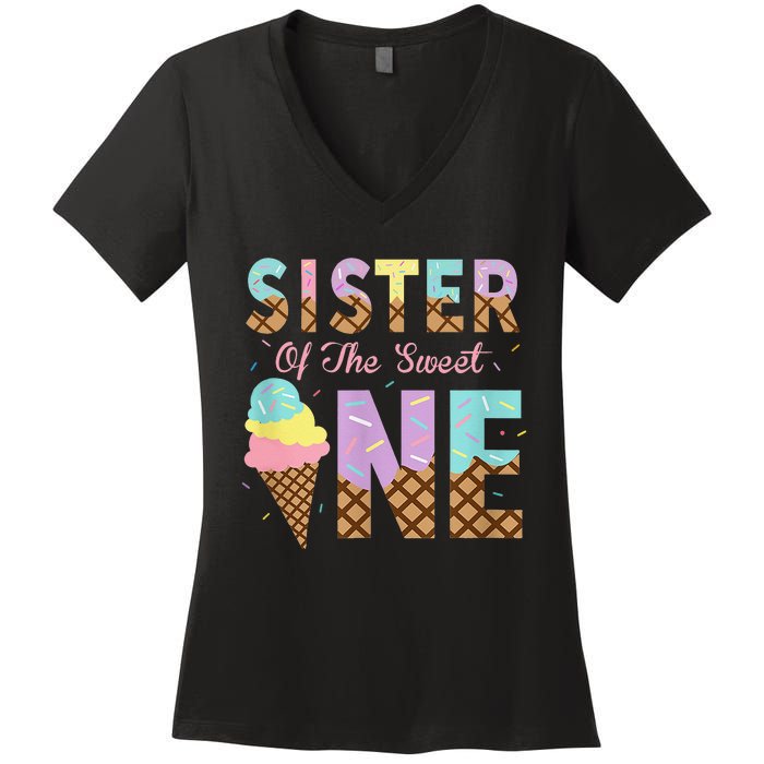 Sister Of The Sweet One Ice Cream 1st First Birthday Family Women's V-Neck T-Shirt