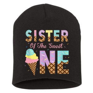 Sister Of The Sweet One Ice Cream 1st First Birthday Family Short Acrylic Beanie