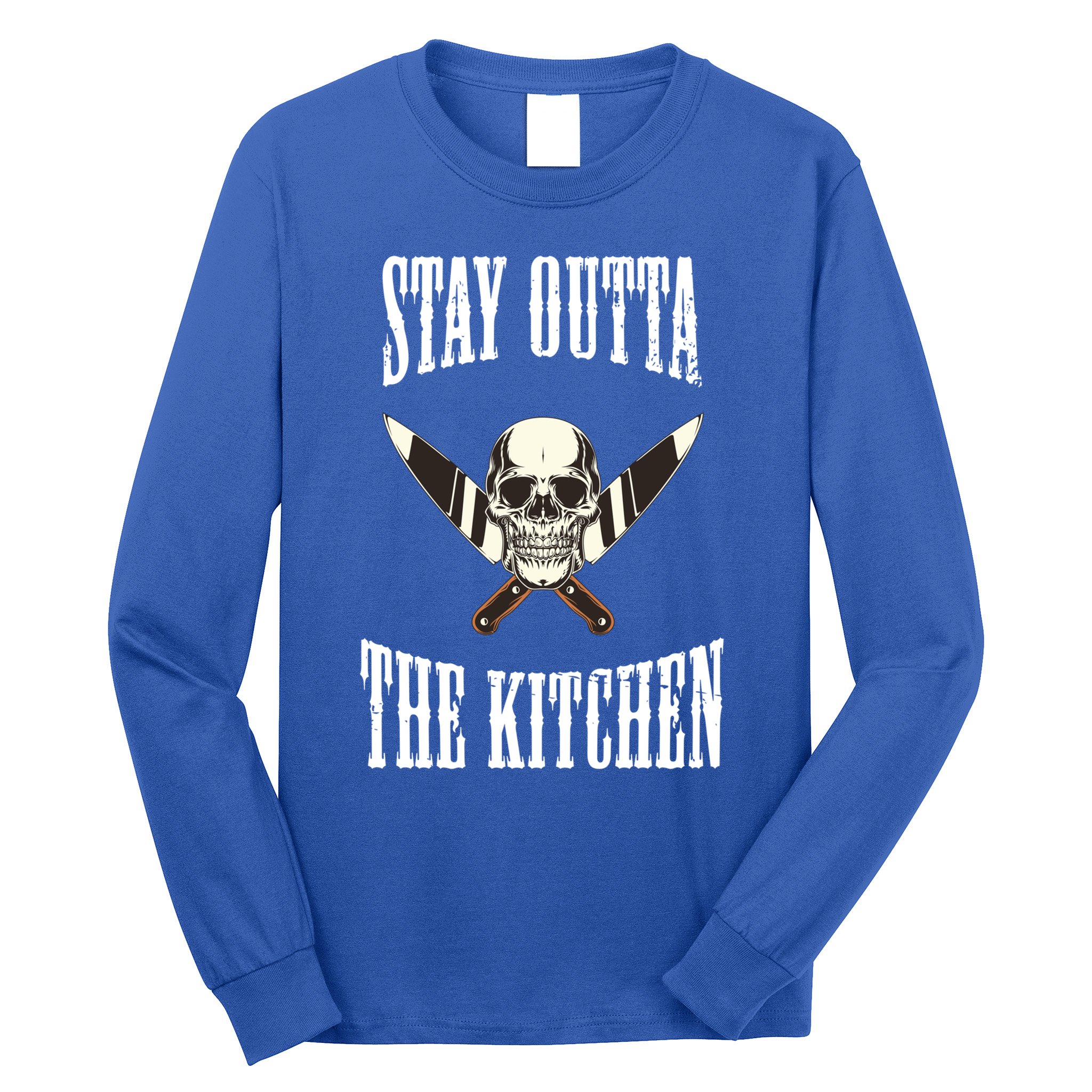 Stay Outta The Kitchen Cook Chef Cooking Skull Design Great Gift Long Sleeve Shirt