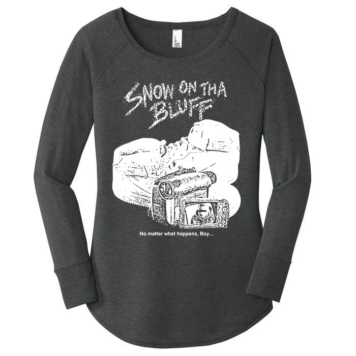 Snow On Tha Bluff No Matter What Happens Women's Perfect Tri Tunic Long Sleeve Shirt