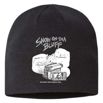 Snow On Tha Bluff No Matter What Happens Sustainable Beanie