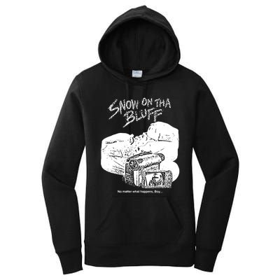 Snow On Tha Bluff No Matter What Happens Women's Pullover Hoodie