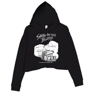 Snow On Tha Bluff No Matter What Happens Crop Fleece Hoodie