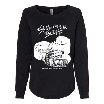 Snow On Tha Bluff No Matter What Happens Womens California Wash Sweatshirt