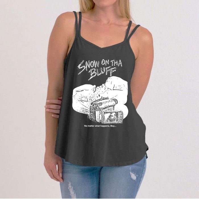 Snow On Tha Bluff No Matter What Happens Women's Strappy Tank