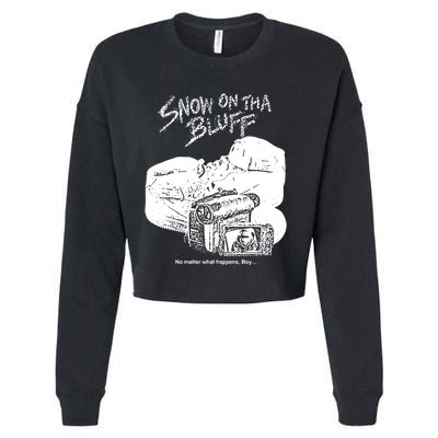 Snow On Tha Bluff No Matter What Happens Cropped Pullover Crew