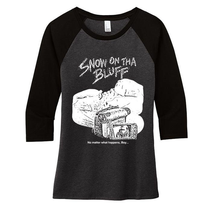 Snow On Tha Bluff No Matter What Happens Women's Tri-Blend 3/4-Sleeve Raglan Shirt